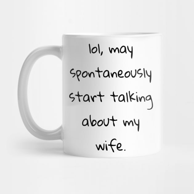 lol may spontaneously start talking about my wife by cooltific 